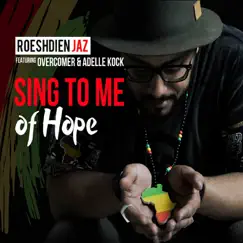 Sing to Me of Hope (feat. Overcomer & Adelle Kock) Song Lyrics