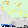 What's Wrong? - Single album lyrics, reviews, download