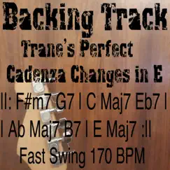 Backing Track Trane’s Perfect Cadenza Changes in E Fast Swing - Single by Backing Track Jazz Piano Man album reviews, ratings, credits