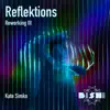 Reflektions (feat. Anna Phoebe & Alexandra Hamilton-Ayres) [Reworking III] - Single album lyrics, reviews, download