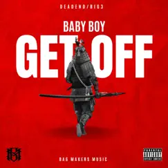 Get Off - Single by DE Baby Boy album reviews, ratings, credits