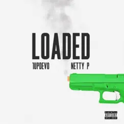 Loaded (feat. Netty P) Song Lyrics