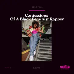 Confessions of a Black Feminist Rapper Part 3: Elevate by Coco Peila album reviews, ratings, credits