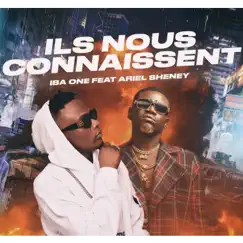 Ils nous connaissent (feat. Ariel Sheney) - Single by *Iba One* album reviews, ratings, credits