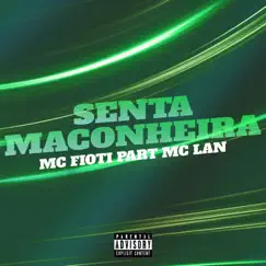 Senta Maconheira (feat. MC Lan) - Single by MC Fioti album reviews, ratings, credits