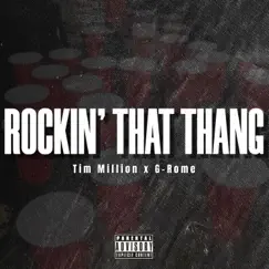 Rockin' That Thang - Single by Tim Million & G-Rome album reviews, ratings, credits