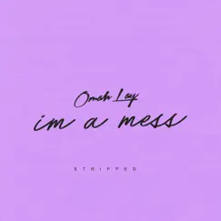 I'm a mess (stripped) - Single by Omah Lay album reviews, ratings, credits
