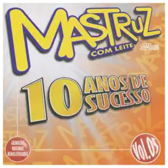 10 Anos de Sucesso, Vol. 05 by Mastruz Com Leite album reviews, ratings, credits