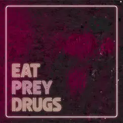 Eat. Prey. Drugs. - Single by Smoothie General album reviews, ratings, credits