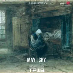 May I Cry - Single by TPWB album reviews, ratings, credits