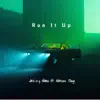 Run It Up (feat. NARCOS THUG) song lyrics