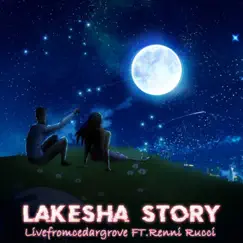 Lakesha Story - Single (feat. Renni Rucci) - Single by Livefromcedargrove album reviews, ratings, credits