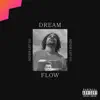 Dream Flow - Single album lyrics, reviews, download