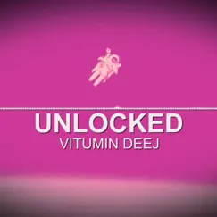 Unlocked - Single by Vitumin Deej album reviews, ratings, credits