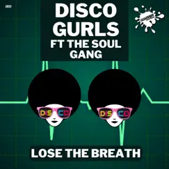 Lose the Breath (feat. The Soul Gang) - Single by Disco Gurls album reviews, ratings, credits