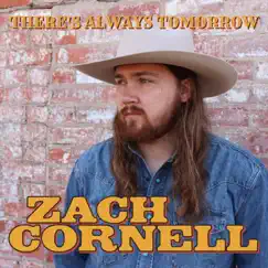 There's Always Tomorrow - Single by Zach Cornell album reviews, ratings, credits
