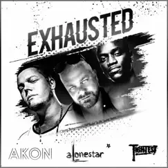Exhausted (feat. Tightest & Jethro Sheeran) - Single by Alonestar album reviews, ratings, credits
