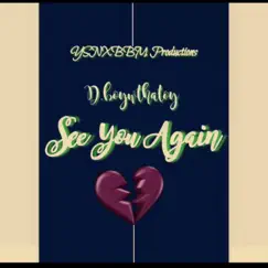 See You Again - Single by D.boywthatoy album reviews, ratings, credits