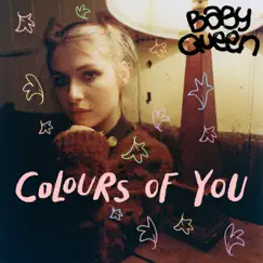 Colours Of You - Single by Baby Queen album reviews, ratings, credits