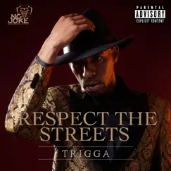 Respect the Streets - Single by Trigga, Abstrakt Sonance & ColtCuts album reviews, ratings, credits