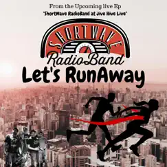 Let's RunAway - Single by ShortWave RadioBand album reviews, ratings, credits