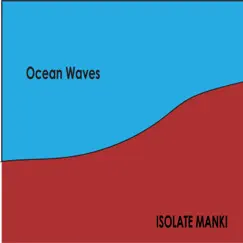 Ocean Waves - Single by Isolate Manki album reviews, ratings, credits