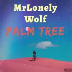Palm Tree - EP by MrLONELY WOLF album reviews, ratings, credits