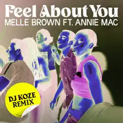 Feel About You (DJ Koze Remix) - Single by Melle Brown & Annie Mac album reviews, ratings, credits