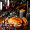 Chill & Tasty Jazz in the Restaurant 〜Roast Chicken & Wine〜 album lyrics, reviews, download