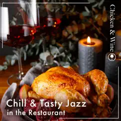 Chill & Tasty Jazz in the Restaurant 〜Roast Chicken & Wine〜 by Relaxing Guitar Crew & Eximo Blue album reviews, ratings, credits