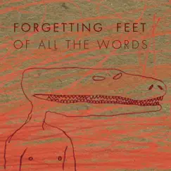 Of All the Words (feat. Egil Dennerline, Palle Hjorth, Anders Holm & Mikkel Rørbæk) by Forgetting Feet album reviews, ratings, credits