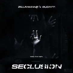 Seclusion - Single by ZillahMane & 0UCHYY album reviews, ratings, credits