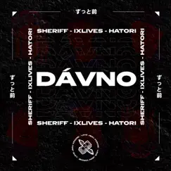 Dávno - Single by Love Jsou Vzácné, Sheriff, iXlives & HATORI album reviews, ratings, credits