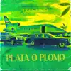 Plata o Plomo! - Single album lyrics, reviews, download