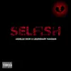 Selfish (feat. Legendary Hassan) - Single album lyrics, reviews, download