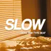 Slow - Single album lyrics, reviews, download