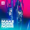Make Some Noise (feat. Maikki) - Single album lyrics, reviews, download