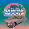 Dancing Groove - Single album lyrics, reviews, download