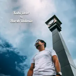 Kahi Door - Single by Harsh Dalmia album reviews, ratings, credits
