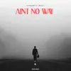 Ain't No Way (feat. Beene) - Single album lyrics, reviews, download