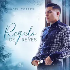 Regalo de Reyes - Single by Noel Torres album reviews, ratings, credits