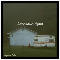 Lonesome Again by Mason Cole album reviews, ratings, credits