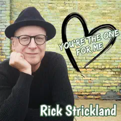 You're the One for Me - Single by Rick Strickland album reviews, ratings, credits