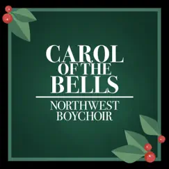 Carol of the Bells - Single by Northwest Boychoir album reviews, ratings, credits