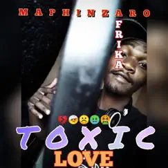 Toxic Love by Maphinzaro Afrika album reviews, ratings, credits