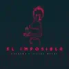 El Imposible - Single album lyrics, reviews, download
