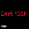 Love Sick (feat. N8F & FOMELZ) - Single album lyrics, reviews, download