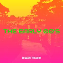 The Early 00's - EP by Adamant Behavior album reviews, ratings, credits