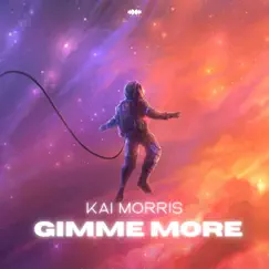 Gimme More - Single by Kai Morris album reviews, ratings, credits