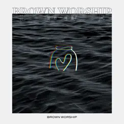 Broken Heart - Single by Brown Worship album reviews, ratings, credits